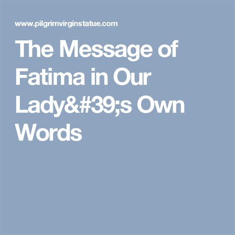 The Message of Fatima in Our Lady's Own Words.